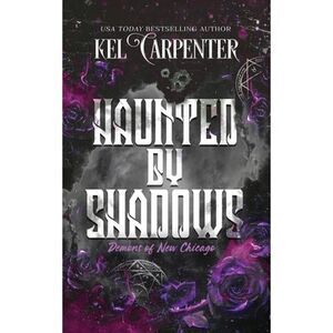 Haunted by Shadows: Demons of New Chicago Discreet Edition -- Kel Carpenter